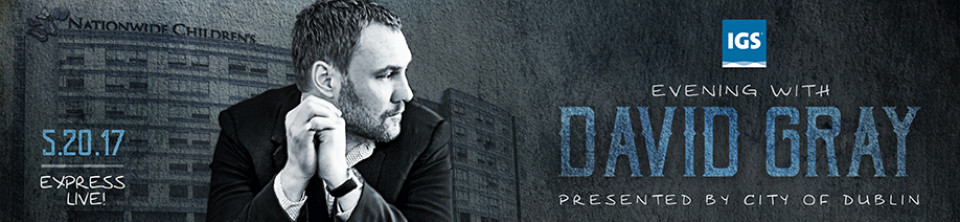 DAVID GRAY SET TO PLAY 11TH ANNUAL CHARITY CONCERT BENEFITING THE NICKLAUS CHILDRENS HEALTH CARE FOUNDATION AND NATIONWIDE CHILDRENS HOSPITAL ALLIANCE